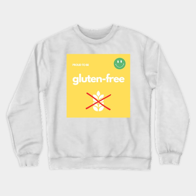 Proud To Be Gluten-Free - Yellow Crewneck Sweatshirt by MoonOverPines